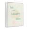 Stupell Industries Let Your Light Shine Framed Giclee Design by Sweet Melody Designs